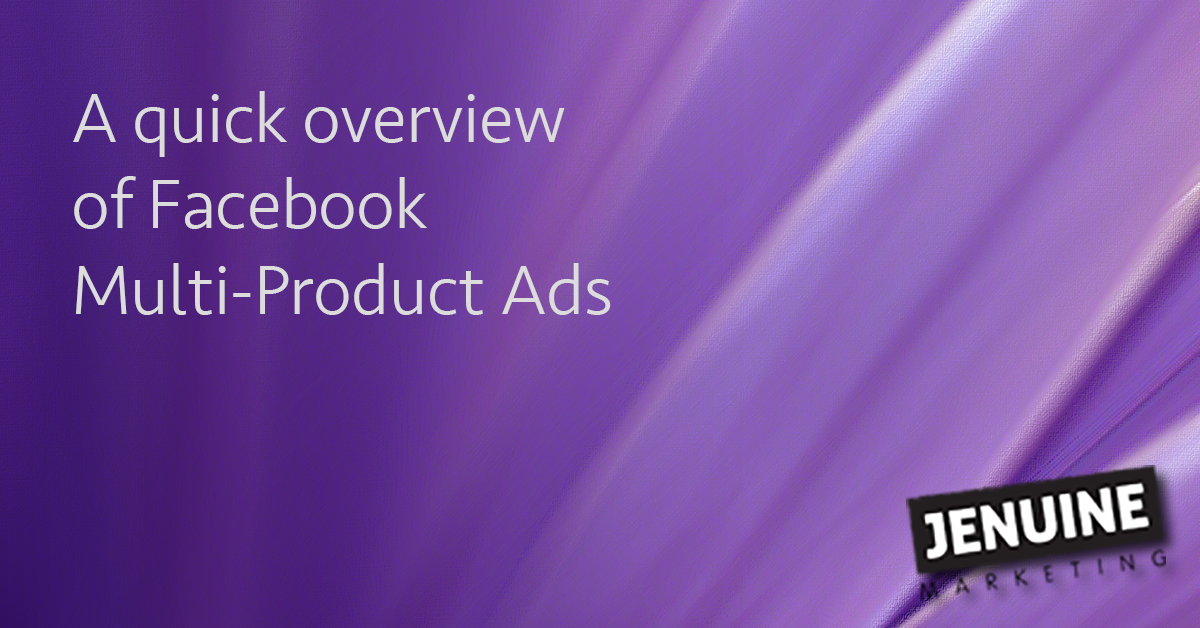 Quick overview of Facebook Multi-Product Ads